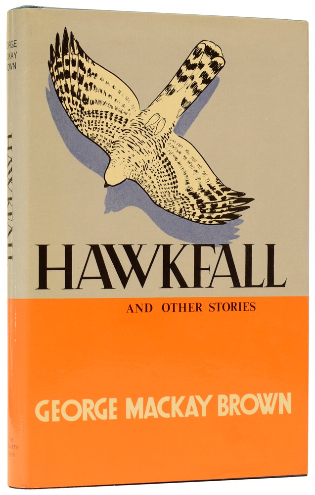Item #60141 Hawkfall and Other Stories. George MACKAY BROWN.