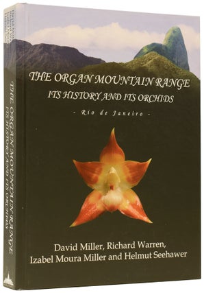 Item #60207 The Organ Mountain Range: Its History and Its Orchids. David MILLER, Richard WARREN,...