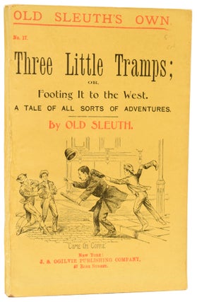 Item #60301 Three Little Tramps; or, Footing It to the West. A Tale of All Sorts of Adventures....