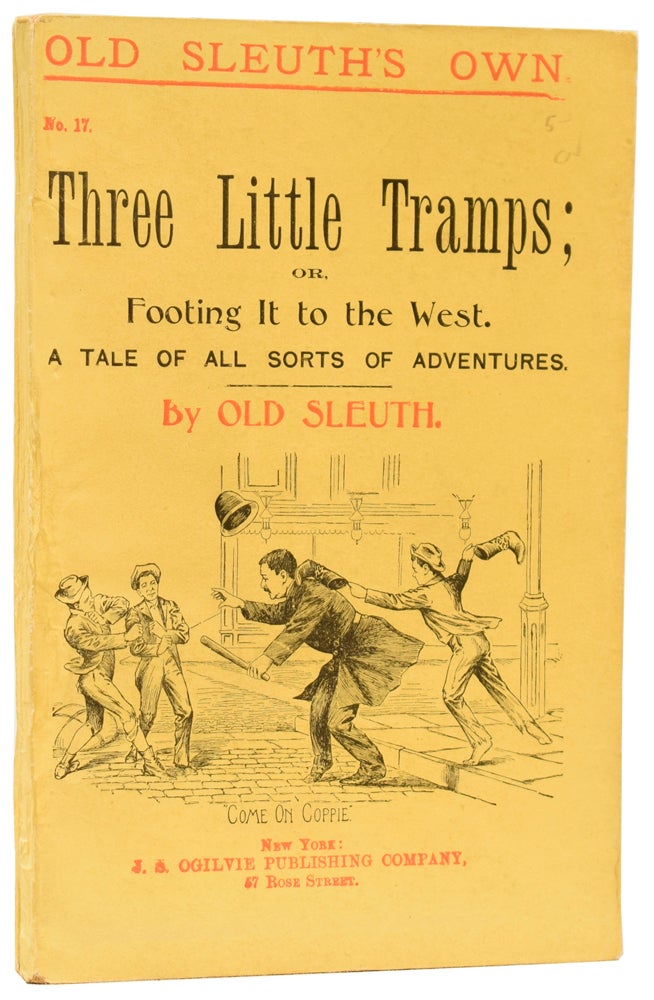 Item #60301 Three Little Tramps; or, Footing It to the West. A Tale of All Sorts of Adventures. Old Sleuth's Own No.17. OLD SLEUTH, Harlan Page HASLEY.
