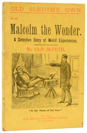 Item #60339 Malcolm the Wonder. A Detective Story of Weird Experiences. Old Sleuth's Own No. 65....
