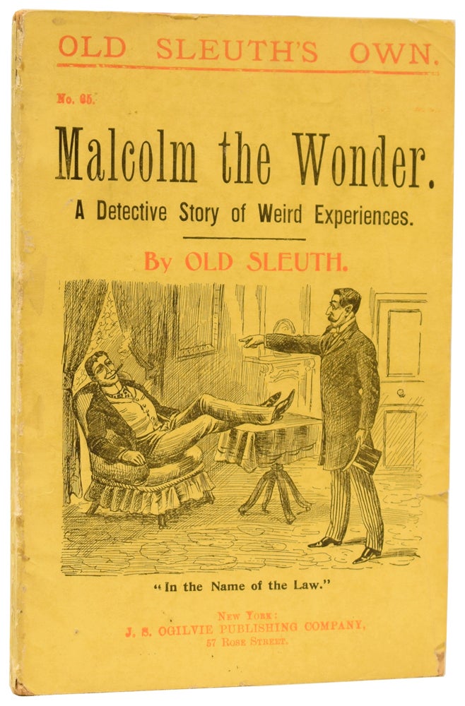 Item #60339 Malcolm the Wonder. A Detective Story of Weird Experiences. Old Sleuth's Own No. 65. OLD SLEUTH, Harlan Page HASLEY.