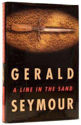 Item #60414 A Line in the Sand. Gerald SEYMOUR, born 1941