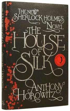 Item #60444 The House of Silk. Anthony HOROWITZ, born 1955