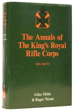 Item #60463 The Annals of the King's Royal Rifle Corps, Volume VI 1921-1943. Brigadier G. H....