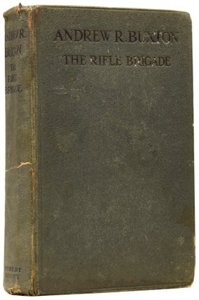 Item #60566 Andrew R. Buxton: The Rifle Brigade, A Memoir. Andrew R. BUXTON, Edward Sydney WOODS