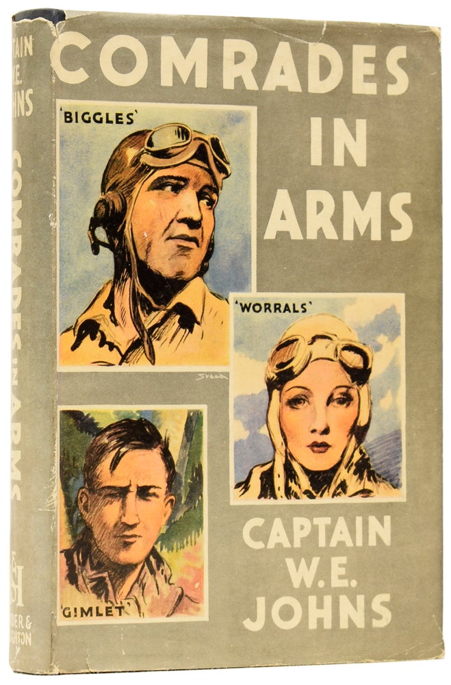 Item #60577 Comrades in Arms. Stories of 'Biggles' of the R.A.F., 'Worrals' of the W.A.A.F. and 'King' (Gimlet) of the Commandos. W. E. JOHNS, Captain, Leslie STEAD.