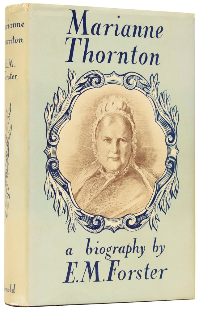 Item #60591 Marianne Thornton 1797-1887. A Domestic Biography. E. M. FORSTER, Edward Morgan.