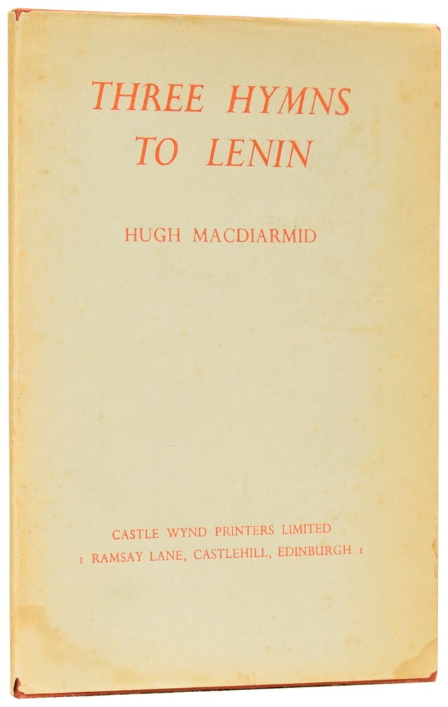 Item #60877 Three Hymns to Lenin. Hugh MACDIARMID, Christopher Murray GRIEVE.