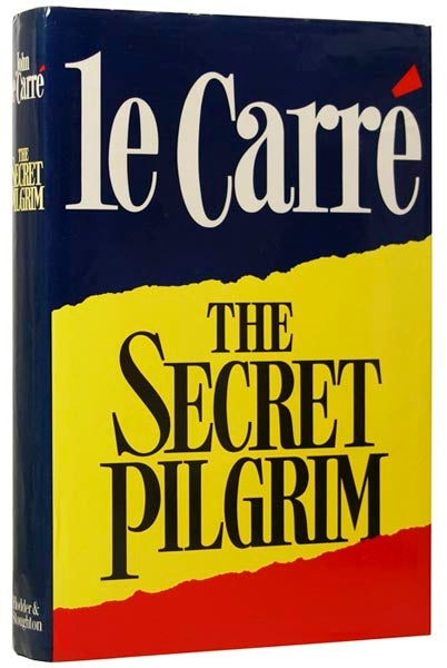 Item #60900 The Secret Pilgrim. John LE CARRÉ, David John Moore CORNWELL.