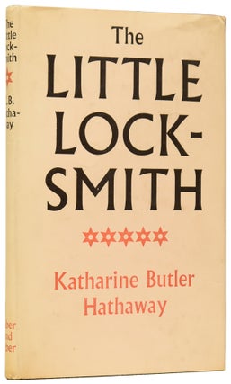 Item #60965 The Little Locksmith. Katharine Butler HATHAWAY