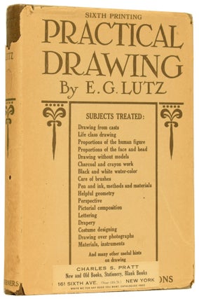 Item #61165 Practical Drawing. A Book for the Student and the General Reader. E. G. LUTZ