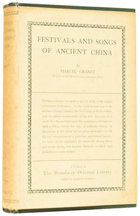 Item #61173 Festivals and Songs of Ancient China. Marcel GRANET, E. D. EDWARDS
