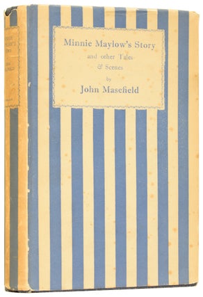 Item #61179 Minnie Maylow's Story, and Other Tales & Scenes. John MASEFIELD