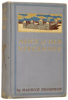 Item #61213 Alice of Old Vincennes. Maurice THOMPSON, F. C. YOHN