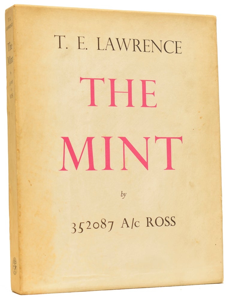Item #61339 The Mint, by 352087 A/c Ross A Day-book of the R.A.F. Depot between August and December 1922 with later notes. T. E. LAWRENCE.