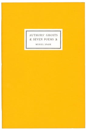 Item #61427 Authors' Ghosts: Seven Poems. Muriel SPARK