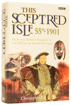 Item #61510 This Sceptred Isle: 55 BC - 1901. Christopher LEE