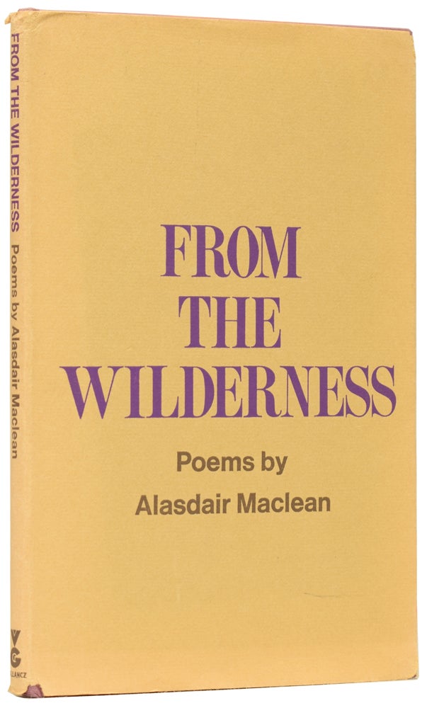 Item #61559 From the Wilderness. Alasdair MACLEAN.