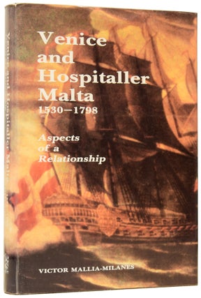 Item #61562 Venice and Hospitaller Malta 1530-1798: Aspects of a Relationship. Victor...