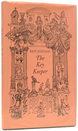 Item #61581 The Key Keeper. A Masque for the Opening of Britain's Burse, April 19, 1609. Ben...