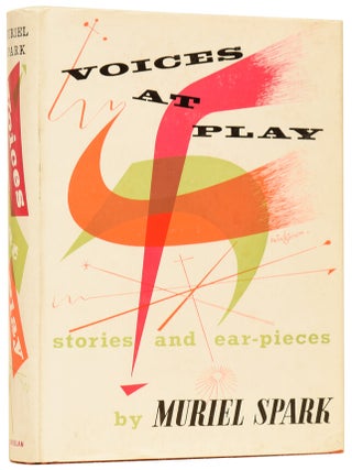 Voices at Play. Stories and Ear-Pieces. Muriel SPARK.