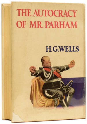 The Autocracy of Mr. Parham. His Remarkable Adventures in this Changing World.