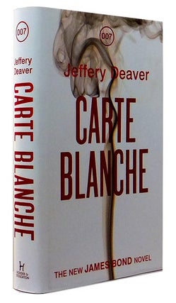 Item #61824 Carte Blanche. A James Bond Novel. Jeffery DEAVER, born 1950