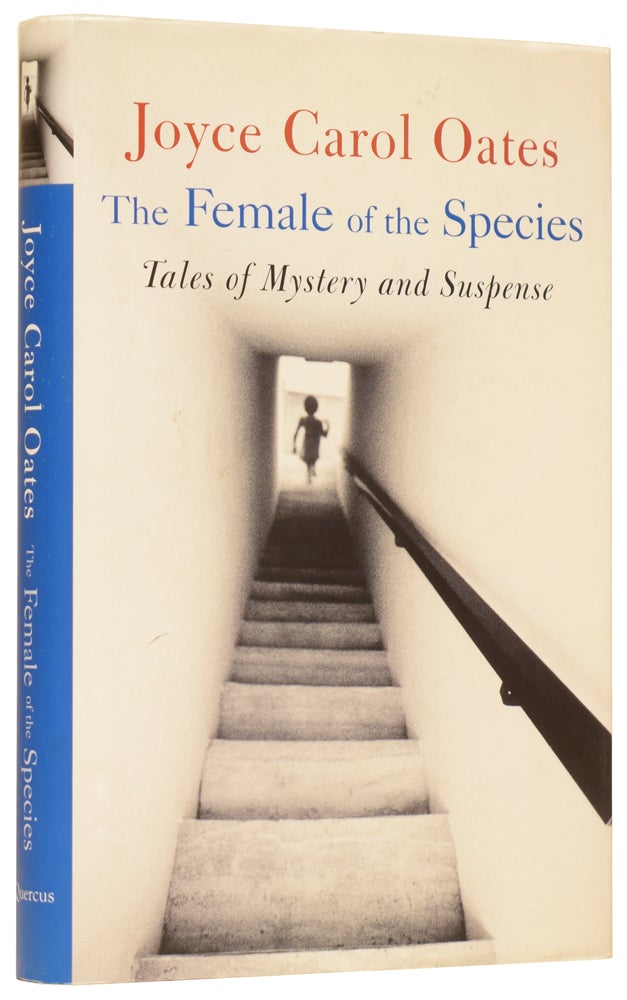 Item #61831 The Female of the Species. Tales of Mystery and Suspense. An Otto Penzler Book. Joyce Carol OATES, born 1938.