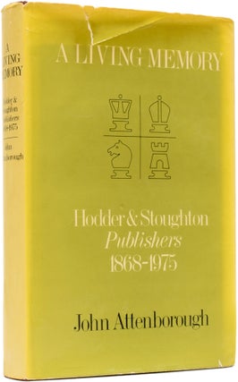 Item #61885 A Living Memory: Hodder and Stoughton Publishers 1868-1975. John ATTENBOROUGH