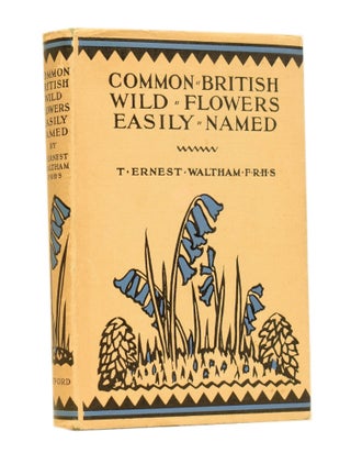 Item #62213 Common British Wild Flowers Easily Named. T. Ernest WALTHAM