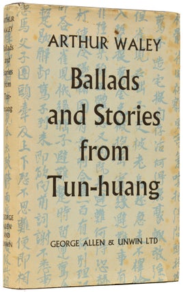 Item #62322 Ballads and Stories from Tun-Huang. An Anthology. Arthur WALEY