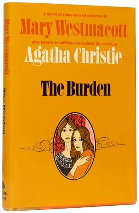 Item #62336 The Burden. A Novel of Romance and Suspense. Mary WESTMACOTT, Agatha CHRISTIE