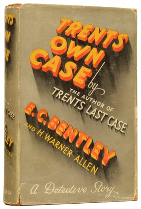 Item #62377 Trent's Own Case. E. C. BENTLEY, H. WARNER ALLEN