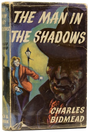 Item #62388 The Man in the Shadows. Charles BIDMEAD