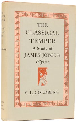 Item #62460 The Classical Temper. A Study of James Joyce's Ulysses. S. L. GOLDBERG
