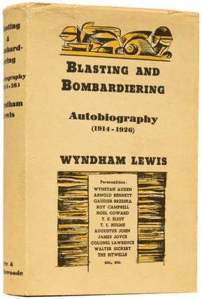Item #62461 Blasting and Bombardiering. The Autobiography (1914-1926) of Wyndham Lewis. Wyndham...