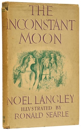 Item #62513 The Inconstant Moon. Noel LANGLEY, Ronald SEARLE