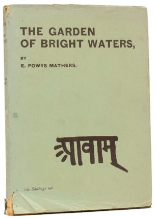 Item #62831 The Garden of Bright Waters. One Hundred and Twenty Asiatic Love Poems. E. Powys MATHERS