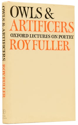 Item #62833 Owls and Artificers Oxford Lectures on Poetry. Roy Broadbent FULLER