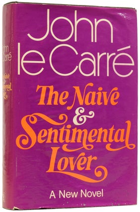 Item #62891 The Naive and Sentimental Lover. John LE CARRÉ, born 1931, David John Moore...