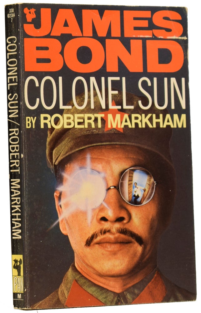Item #62986 Colonel Sun. A James Bond Adventure by Robert Markham. Ian FLEMING, Robert MARKHAM, Kingsley, Sir AMIS.