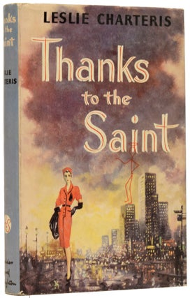 Item #63009 Thanks to the Saint. A collection of six more Saintly adventures. Leslie CHARTERIS