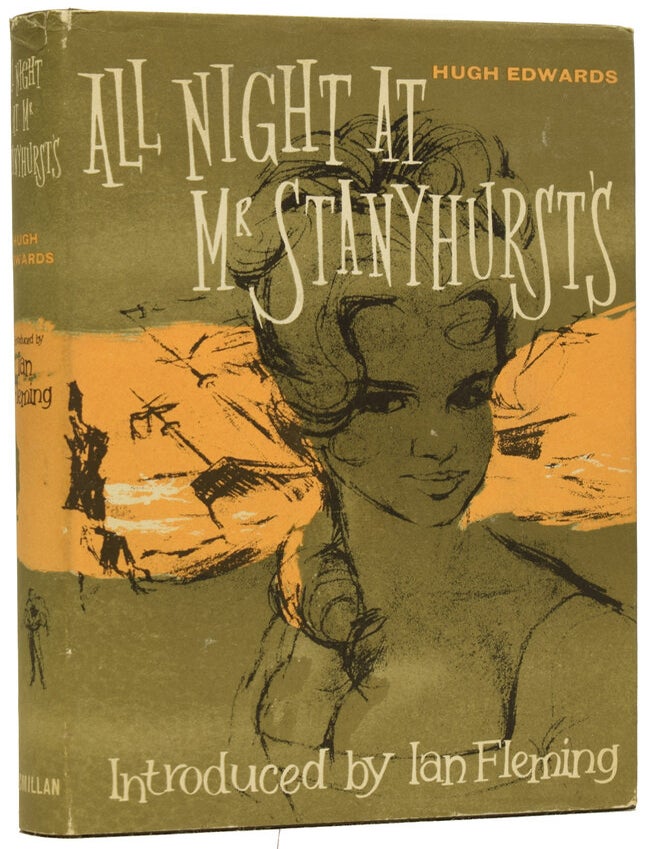 Item #63111 All Night at Mr. Stanyhurst's. Introduced by Ian Fleming. Hugh EDWARDS, Ian FLEMING.