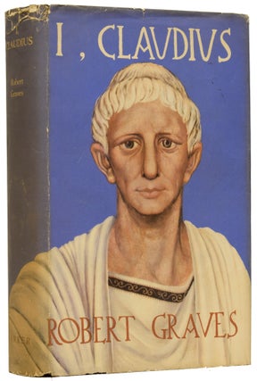 Item #63179 I, Claudius. From the Autobiography of Tiberius Claudius Emperor of the Romans born...