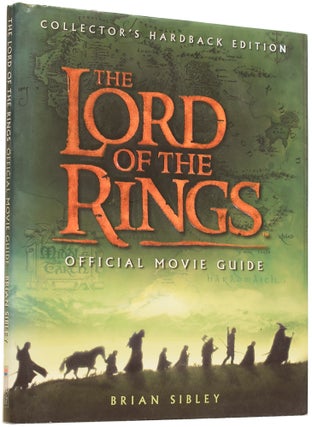 Item #63193 The Lord of the Rings Official Movie Guide. Brian SIBLEY, born 1949