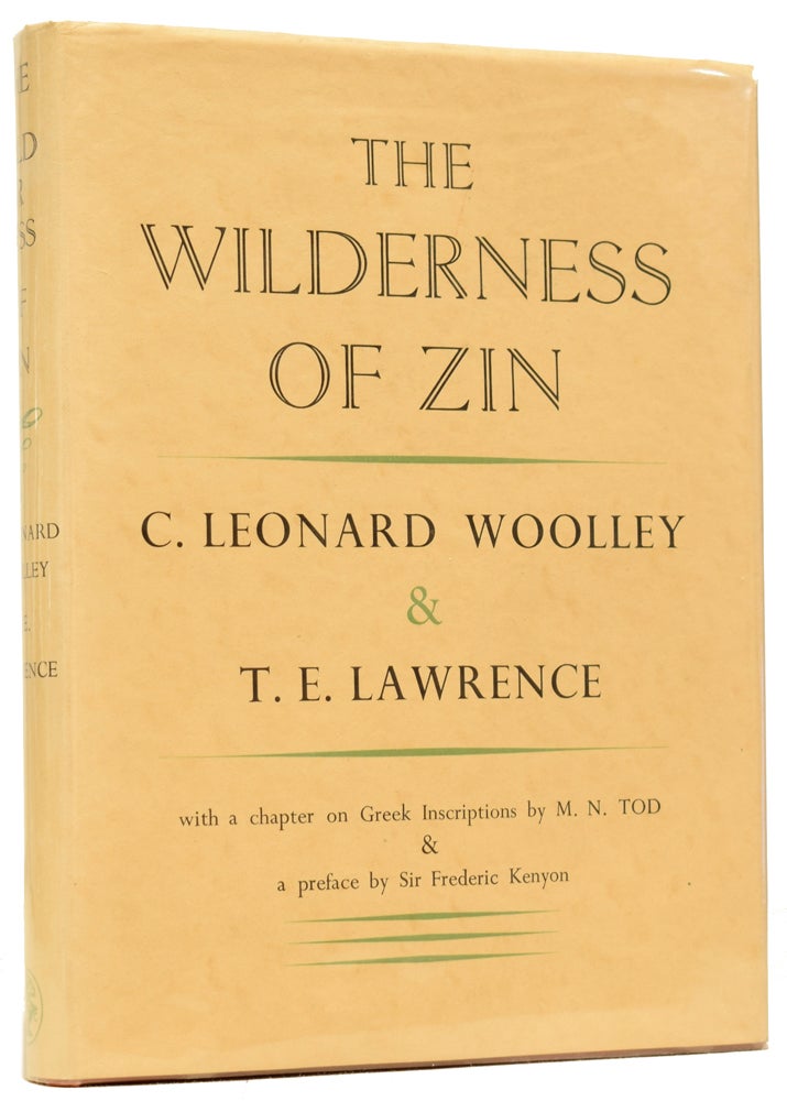 Item #63258 The Wilderness of Zin. With a Chapter on Greek Inscriptions by M.N.Tod. Introduction by Sir Frederic Kenyon. T. E. LAWRENCE, Charles Leonard WOOLLEY, Thomas Edward, Sir.