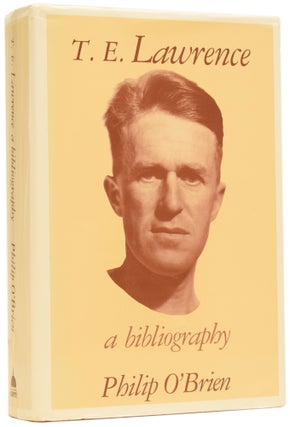Item #63388 T.E. Lawrence a Bibliography. Philip O'BRIEN, born 1940