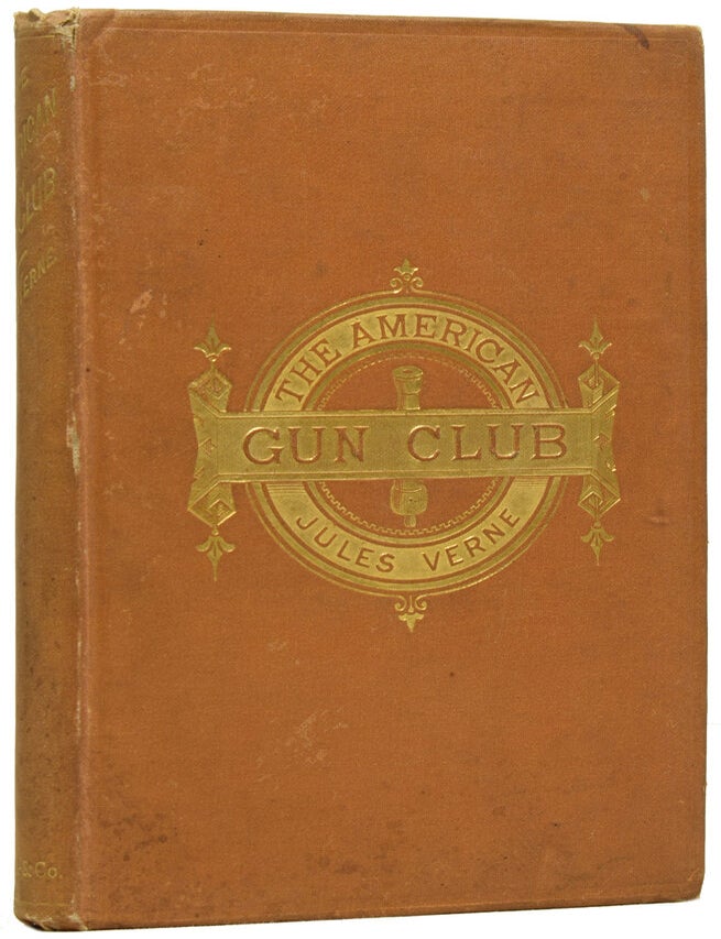 Item #63419 The American Gun Club. Louis Page MERCIER, Eleanor Elizabeth KING, Jules VERNE, Gabriel.
