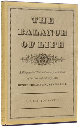 Item #63595 The Balance of Life. A Biographical Sketch of the Life and Work of the Poet and...